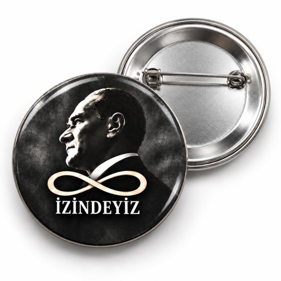 10 Kasım - İzindeyiz ve Sonsuzluk - 58mm Rozet