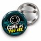 Come As You Are - 58mm Rozet
