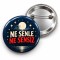 Ne Senle Ne Sensiz - 58mm Rozet