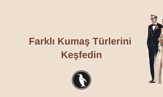Farklı Kumaş Türlerini Keşfedin