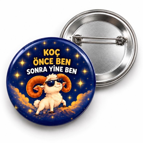 Koç - Önce Ben Sonra Yine Ben - 58mm Rozet