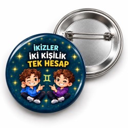 İkizler - İki Kişilik Tek Hesap - 58mm Rozet
