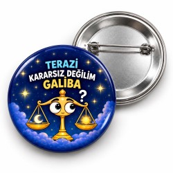 Terazi - Kararsız Değilim Galiba - 58mm Rozet