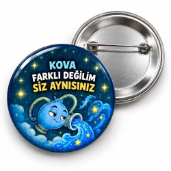 Kova - Farklı Değilim Siz Aynısınız - 58mm Rozet