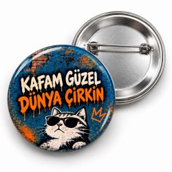 Kafam Güzel Dünya Çirkin - 58mm Rozet