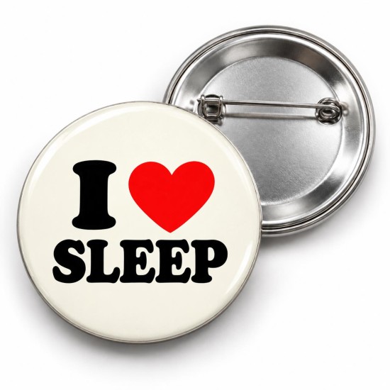 I Love Sleep - 58mm Rozet