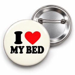 I Love My Bed - 58mm Rozet