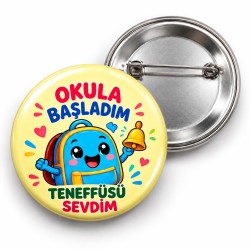 Okula Başladım Teneffüsü Sevdim - 58mm Rozet