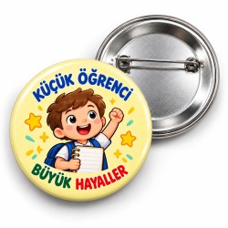 Küçük Öğrenci Büyük Hayaller - 58mm Rozet