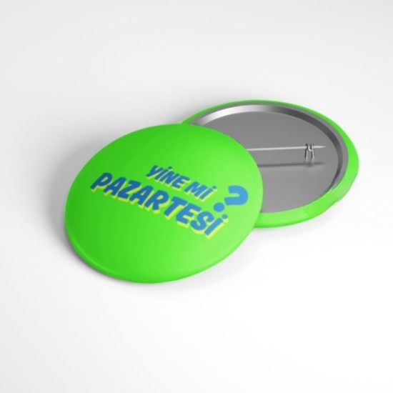 Yine Mi Pazartesi - 58mm Rozet