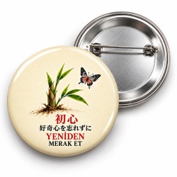 Yeniden Merak Et - Japon Felsefesi - 58mm Rozet