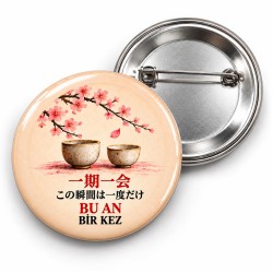 Bu An Bir Kez - Japon Felsefesi - 58mm Rozet