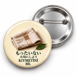 Kıymetini Bil - Japon Felsefesi - 58mm Rozet