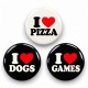 I Love Pizza Köpekler ve Oyunlar - 3’lü 58mm Rozet Seti