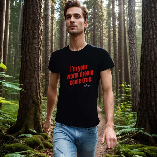 WORST DREAM COME TRUE T-SHIRT