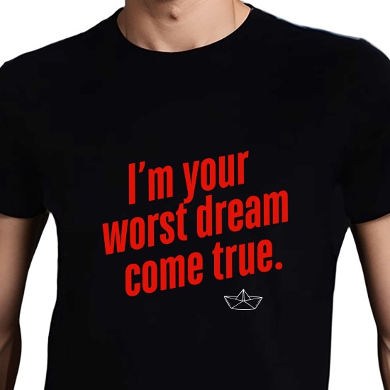 WORST DREAM COME TRUE T-SHIRT