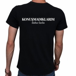 Konuşmadıklarım Daha Fazla T-Shirt