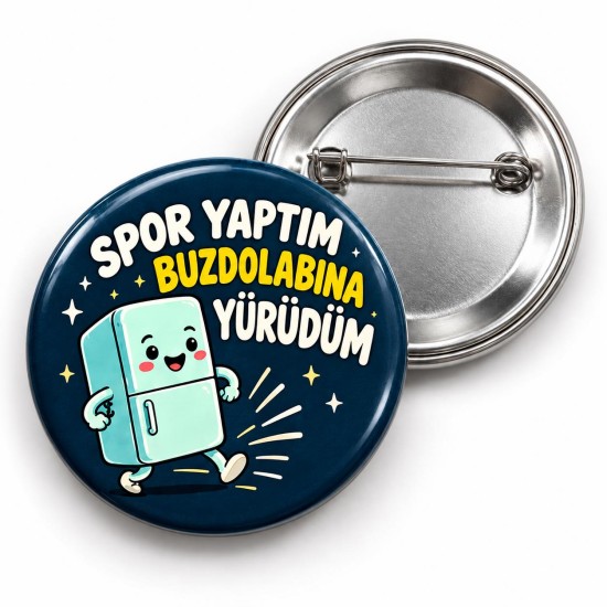 Spor Yaptım Buzdolabına Yürüdüm - 58mm Rozet