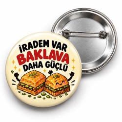İradem Var Baklava Daha Güçlü - 58mm Rozet