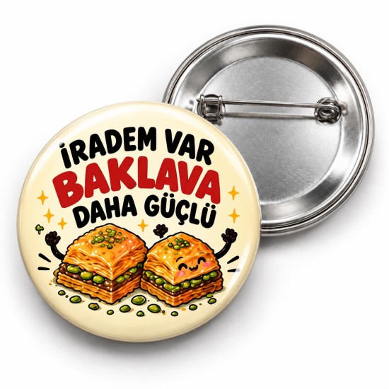 İradem Var Baklava Daha Güçlü - 58mm Rozet