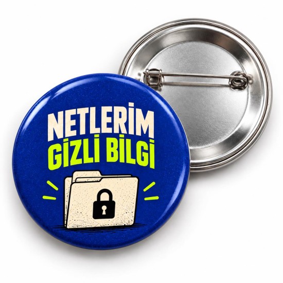 Netlerim Gizli Bilgi - 58mm Rozet