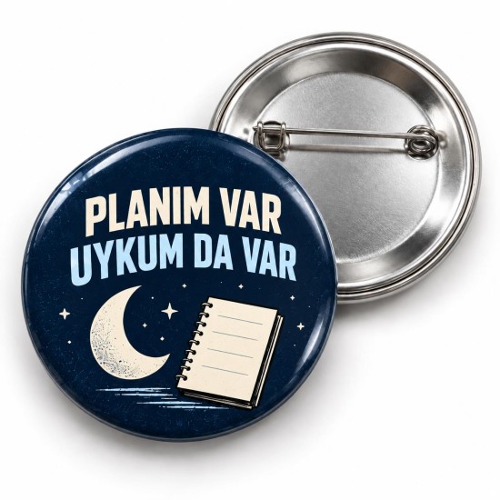 Planım Var Uykum da Var - 58mm Rozet