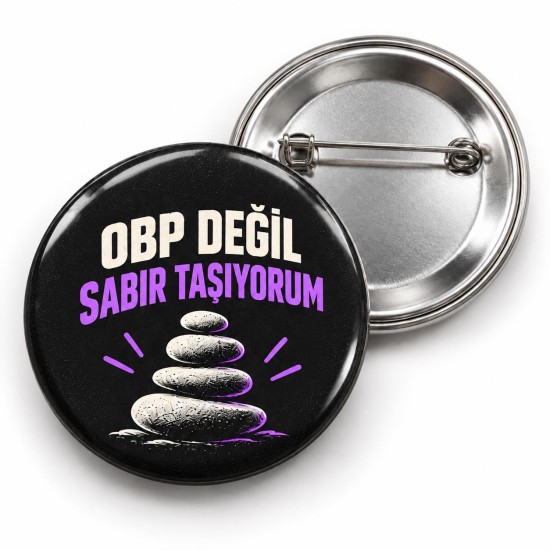 OBP Değil Sabır Taşıyorum - 58mm Rozet